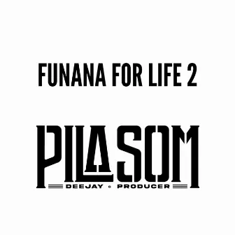 FUNANA FOR LIFE 2 by Dj Pilasom