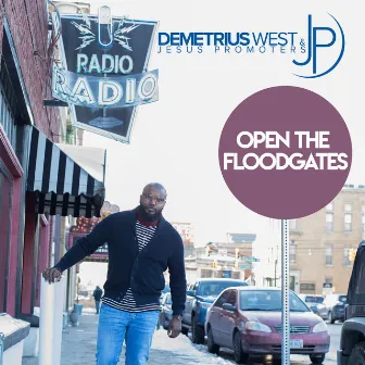 Open The Floodgates (Radio Edit) by Demetrius West & The Jesus Promoters