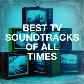 Best Tv Soundtracks of All Times by TV Series Music