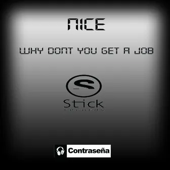 Why Don’t You Get A Job? by Nice