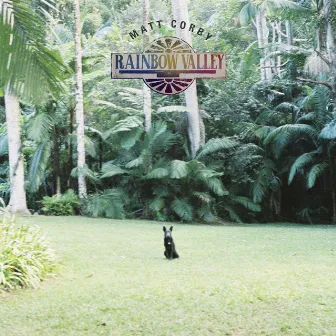 Rainbow Valley by Matt Corby