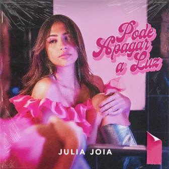 Pode apagar a luz by Julia Joia