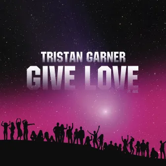 Give Love by Tristan Garner