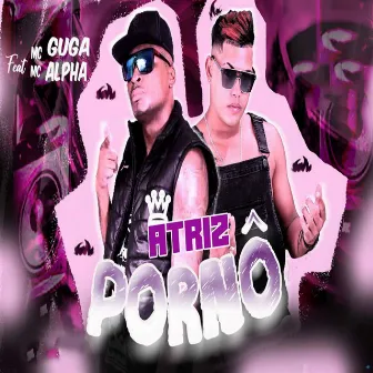 Atriz Pornô by Mc Guga