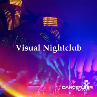 Visual Nightclub by Dancefloor Saints