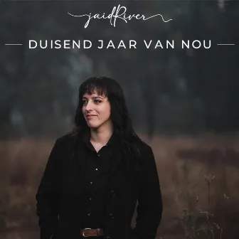 Duisend Jaar Van Nou by Jaid River