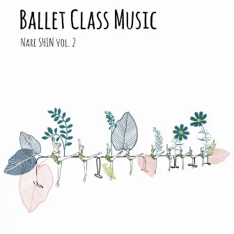 Ballet Class Music vol.2 by Nare Shin by 신나래