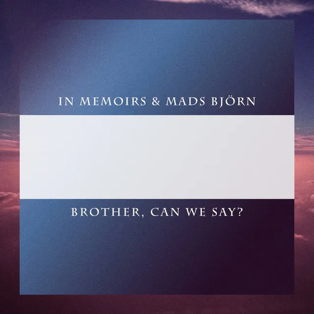 Brother, Can We Say? - Radio Edit