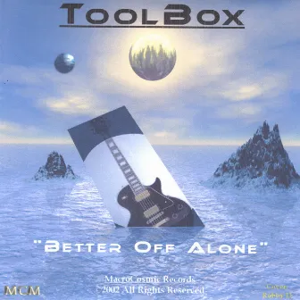 Better Off Alone by ToolBox