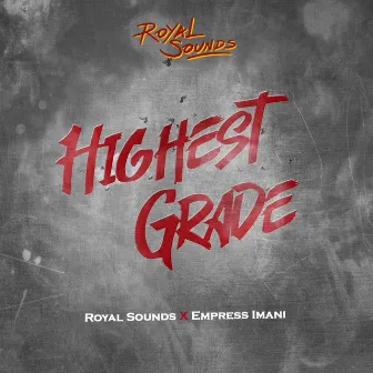 Highest Grade by Royal Sounds