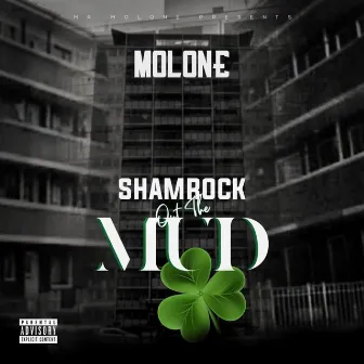 Shamrock Out The Mud by Mr Molone