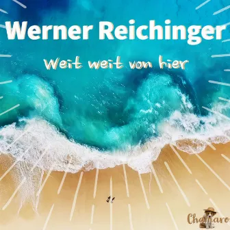 Weit weit von hier by Werner Reichinger