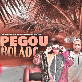 Pegou Bolado by MC 10G