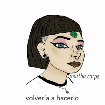 Volveria Hacerlo by Martha Carpe