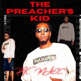 The Preacher's Kid by PK MACC