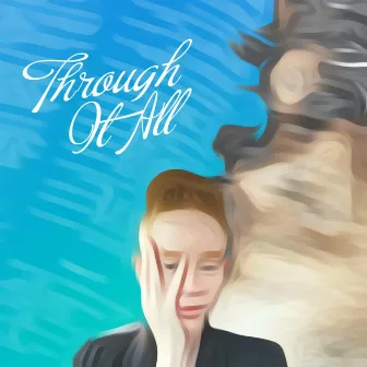 Through It All by MAYIA