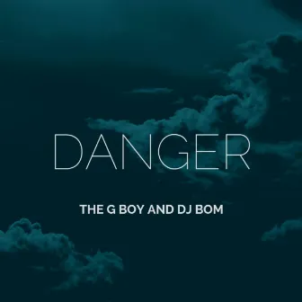 Danger by The G Boy