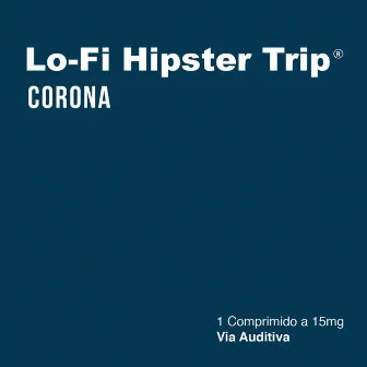 Lo-Fi Hipster Trip by Conjunto Corona