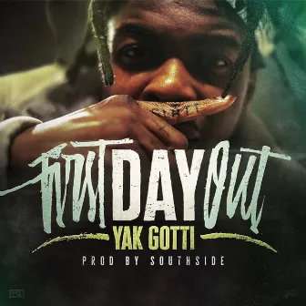 First Day Out by Yak Gotti