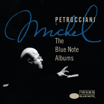 The Blue Note Albums by Michel Petrucciani