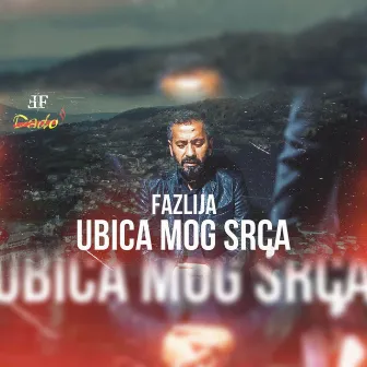 Ubica mog srca by Fazlija