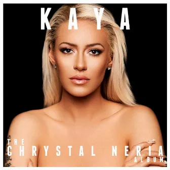 The Chrystal Neria Album by Kaya Jones