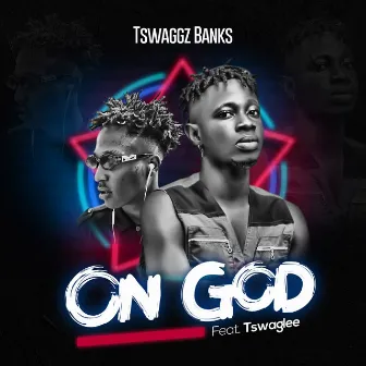 On God by Tswaggz Banks