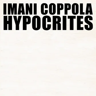 Hypocrites by Imani Coppola