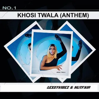 No.1 Khosi (Anthem) by Lexxyvibez