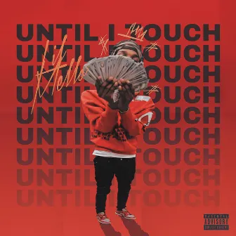 UNTIL I TOUCH by Lil Mello