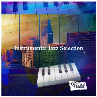 Instrumental Jazz Selection by Cool Jazz Lounge