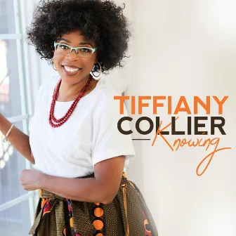 Knowing by Tiffiany Collier