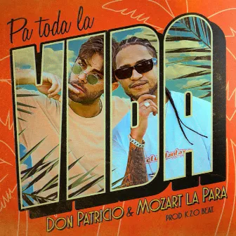 Pa toda la vida (feat. Mozart La Para) by Don Patricio