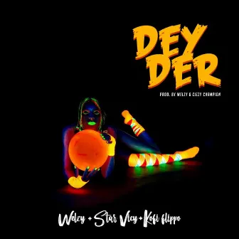 DEY DER by Welzy