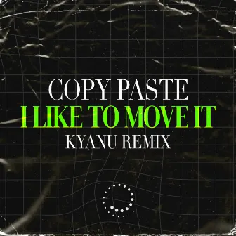 I Like to Move It (Kyanu Remix) by KYANU