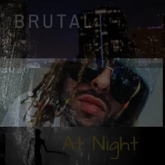 At Night by Brutal