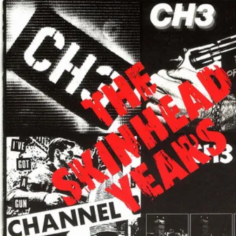 The Skinhead Years by Channel 3