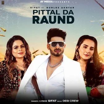 Pittal Da Raund by Sifat