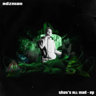 That's All Mad EP by Adzman