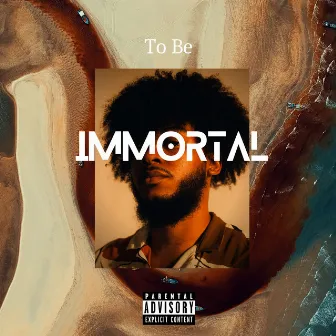 To Be Immortal by Rome Holman