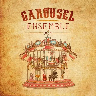 Carousel Ensemble by Carousel Ensemble