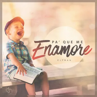 Pa' Que Me Enamore by Elfran