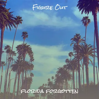 Figure Out by Florida Forgotten