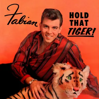 Hold That Tiger! by Fabian