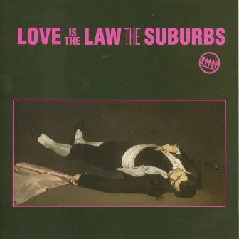 Love Is the Law by The Suburbs