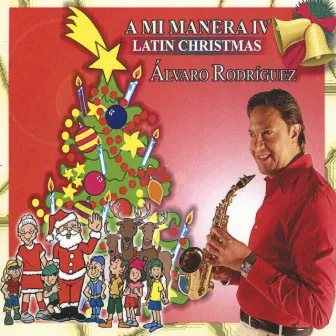 A Mi Manera IV - Latin Christmas by Álvaro Rodriguez