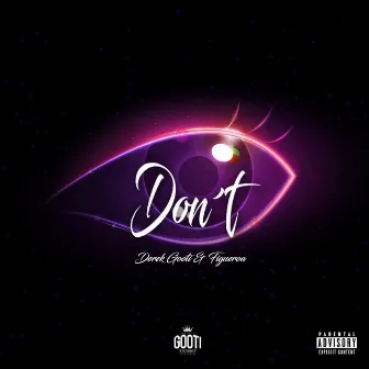 Don't by Derek Gooti & Figueroa