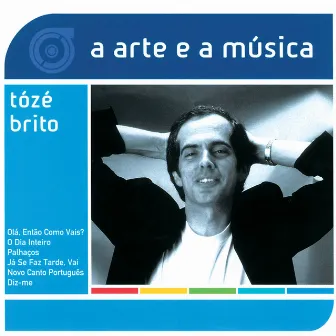 A Arte E A Música De TóZé Brito by Tozé Brito