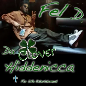 Da Clover Hiddenicca by Fel D.