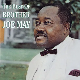 The Best Of Brother Joe May by Brother Joe May